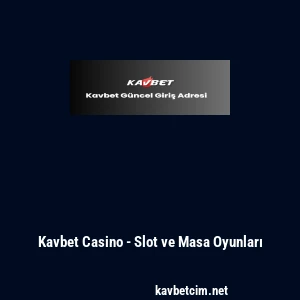 Kavbet Casino - Slot ve Masa Oyunları
